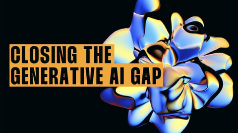 Closing Generative AI Gap