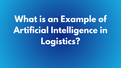 What is an example of Artificial Intelligence in logistics